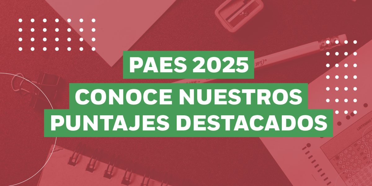 Felicitamos a nuestra Generación 2025 por sus resultados en la PAES